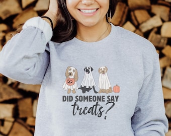Halloween Dog Sweatshirt, Did Someone Say Treats Sweatshirt, Ghost Dog Sweater, Funny Halloween Outfit, Spooky Dog Mom Gift