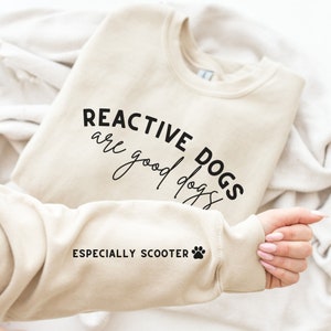 Custom Reactive Dog Sweatshirt, Dog Trainer Gift, Reactive Dog Mom Sweater, Reactive Dog Shirt, Dog Reactivity