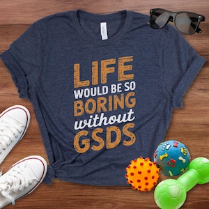 Camisa de pastor alemán para hombres y mujeres Camisa divertida de pastor alemán Regalo divertido de GSD Regalo de pastor alemán Amante del pastor alemán