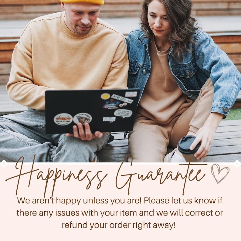 May include: Two people are sitting on a wooden deck, looking at a laptop computer. The text "Happiness Guarantee" is written in brown cursive on a pink background with a heart symbol. The text below reads "We aren't happy unless you are! Please let us know if there any issues with your item and we will correct or refund your order right away!"