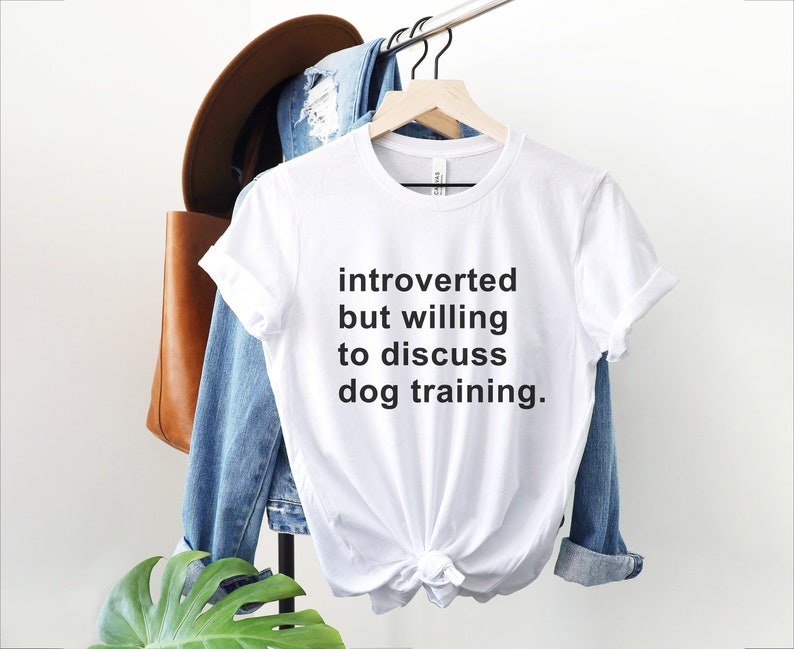 Introverted But Willing to Discuss Dog Training Shirt Unisex Sizes Dog Trainer Gift Rescue Dogs Reactive Dog Shirt Dog Walking Shirt image 6