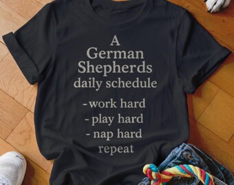 German Shepherd Daily Schedule T-Shirt, Funny Dog Lover Tee, Work Play Nap Repeat, Dog Owner Shirt, Cute Puppy Gift