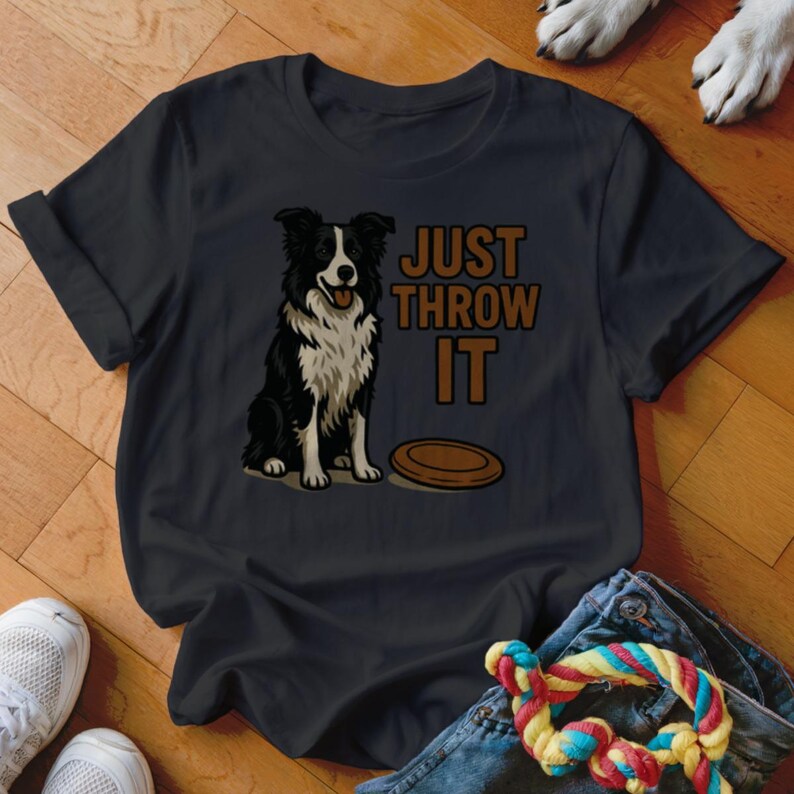 Funny Dog T-Shirt, Just Throw It Graphic Tee, Pet Lover Gift, Border Collie Shirt, Cute Dog Apparel, Dog Mom Shirt, Casual Pet T-Shirt