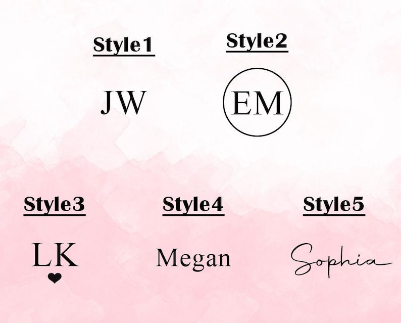 May include: Five different styles of personalized name or monogram designs. Style 1 shows the initials "JW" in a simple, block font. Style 2 shows the initials "EM" in a circle. Style 3 shows the initials "LK" with a small heart below. Style 4 shows the name "Megan" in a simple, block font. Style 5 shows the name "Sophia" in a cursive font.