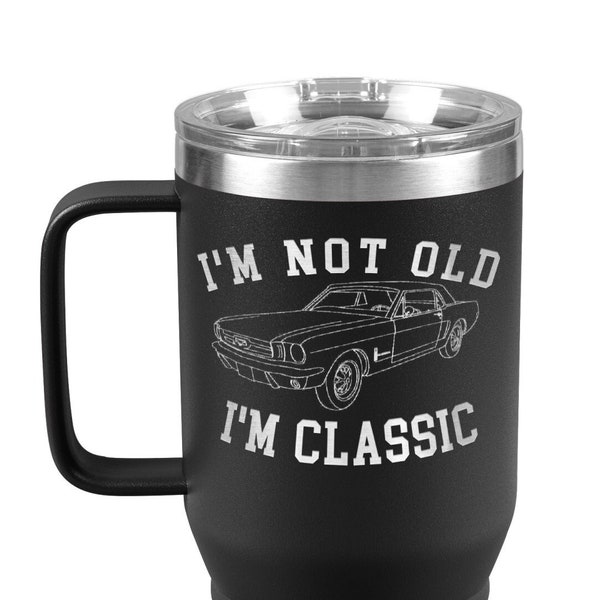 Classic Car Tumbler I'm Not Old I'm Classic Car Birthday Gifts for Car Guys Engraved Travel Mug with Handle Vintage Car Lover Gift for Men