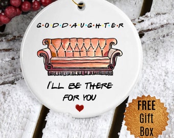 Goddaughter Ornament I'll Be There For You God Daughter Christmas Ornament Godmother Gifts for Goddaughter Gift for Girls Teen Goddaughter