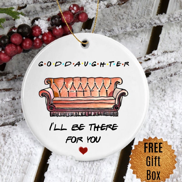 Goddaughter Ornament I'll Be There For You God Daughter Christmas Ornament Godmother Gifts for Goddaughter Gift for Girls Teen Goddaughter