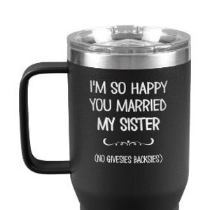 Brother in Law Gift for Brother in Law Tumbler for Men Im So Happy You Married My Sister Gifts for Brother-in-Law Cup Brother Wedding Gifts