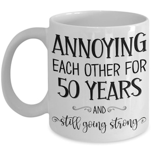 50th Anniversary Mug for Husband Wife Funny Golden 50 Year Anniversary Gifts for Parents Anniversary Annoying Each Other for Fifty Years