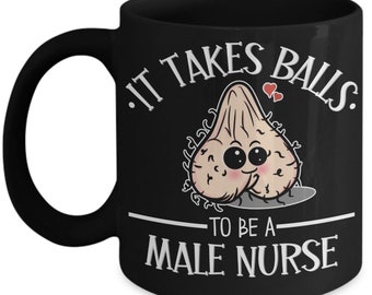 Gift for Male Nurse Funny Mug Gifts for Him RN Murse Appreciation Week It Takes Balls Nursing Student Graduation Idea for Men Thank You Man