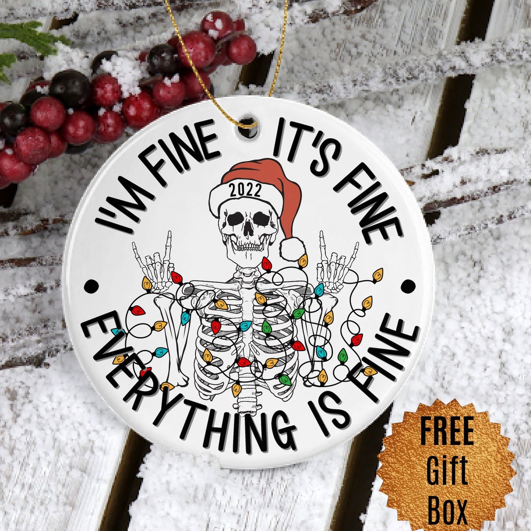 Im fine its fine everything is fine skeleton christmas etsy