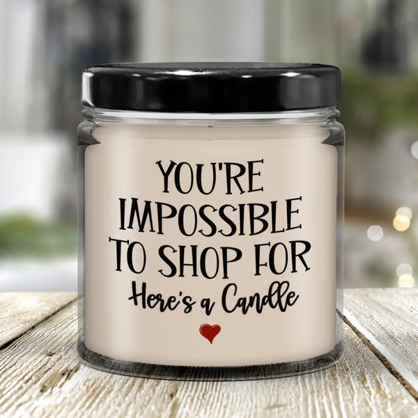 Impossible to Shop For Funny Candle Gift for Mom Mothers Day Hard To Buy For Women Birthday Chrstmas Gift For the Person Who Has Everything