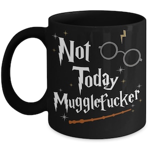 Wizard Gift for Wizarding Fans Not Today Mugglefucker Funny Coffee Mug Cute Full Color Christmas Birthday Present for Harry Fans Men Women