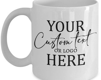 Custom Mug Personalized Coffee Mug Design Your Own Mug Personalized Gift Customizable Mugs with Text and Logo Dishwasher Safe Ceramic Cups