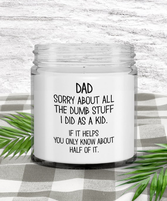 Having Me as a Daughter is the Only Gift You Need Funny Gift for Dad  Father's Day Gift Gift for Dad Sarcastic Dad Gift Soy Candle -  Israel