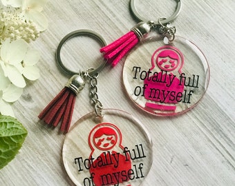 Totally Full of Myself Matryoshka Acrylic Resin Keychain
