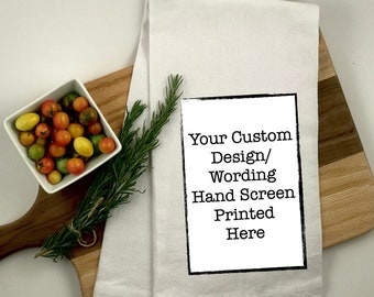Custom Design Hand-Screen Printed Flour Sack Tea Towel