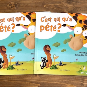 Album jeunesse livre pour enfant C'est qui qu'a pété ? en français pour enfant de 3 à 6 ans dédicace personnalisée fait main