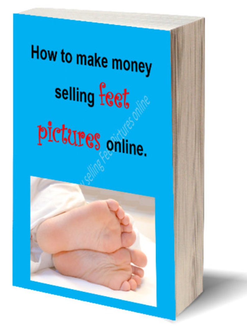 How To Make Money Selling Feet Pictures Online 