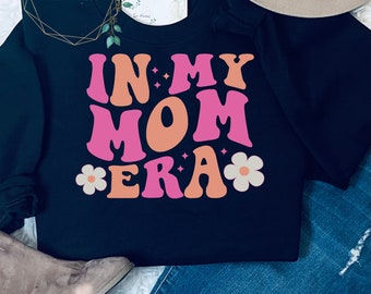 In My Mom Era Sweatshirt/Crewneck Sweatshirt/Women's Sweatshirt