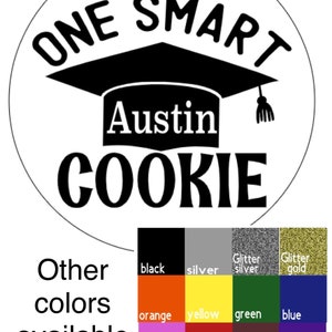 Graduation one smart cookie personalized stickers for envelopes, candy, bags. 4 sizes & many colors to choose from
