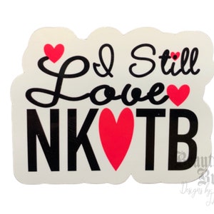 I Still Love New kids inspired  vinyl sticker.