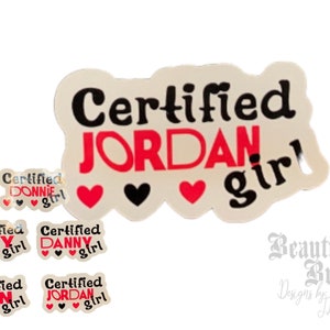 New Kids inspired  Certified Donnie, Joe, Jordan, Danny, or Jon Girl Vinyl sticker perfect for any true NKOTB fan!