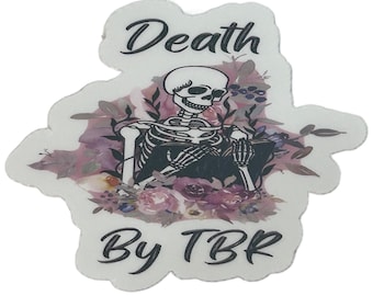 Death by TBR sticker, vinyl waterproof sticker, skeleton sticker, death by to be read sticker