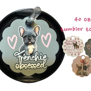 Frenchie Tumbler lid, French Bulldog, 40 oz lid topper, 3 options to choose from, frenchie mom, frenchie obsessed,