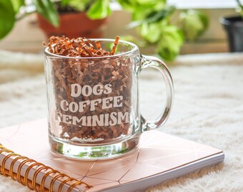 Feminist Glass Coffee Mug, Dogs Coffee Feminism Mug, Dog Coffee Mug, Dog Lady Gift, Dog Lover Gift, Feminist Gift, Womens Rights Cup