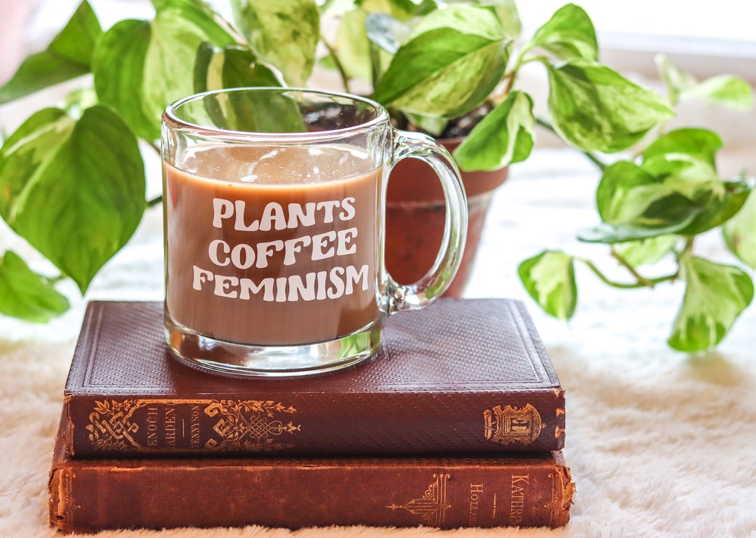 Feminist Glass Coffee Mug, Plants Coffee Feminism Mug, Plant Lady