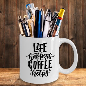 Life happens coffee helps mug, funny coffee mug gift, coffee addiction mug, coffee is life mug, gift for coffee drinker