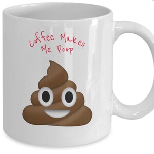Poop Coffee Mug, poop coffee cup, poop mug, poop cup, funny poop mug, funny mug
