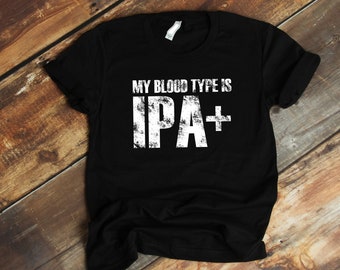 Camisetas divertidas del Día de la Cerveza, Camiseta de Cervecero, Camisetas de Cerveza Artesanal, Camiseta de Cerveza Mi Tipo de Sangre Es IPA Positiva