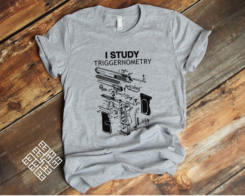 I Study Triggernometry T Shirt, Gun Schematics Gun Parts List Pistol T Shirt Gift, Gun T Shirt, Funny Gun Enthusiast & Gun Owner T Shirt image 2