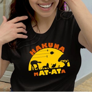 Hakuna MAT-ATA T-SHIRT , Swahili phrase "Hakuna Matata" T Shirt Gift, Star Wars Inspired Hakuna Matata Tee Shirt, No Worries Vacation Tee
