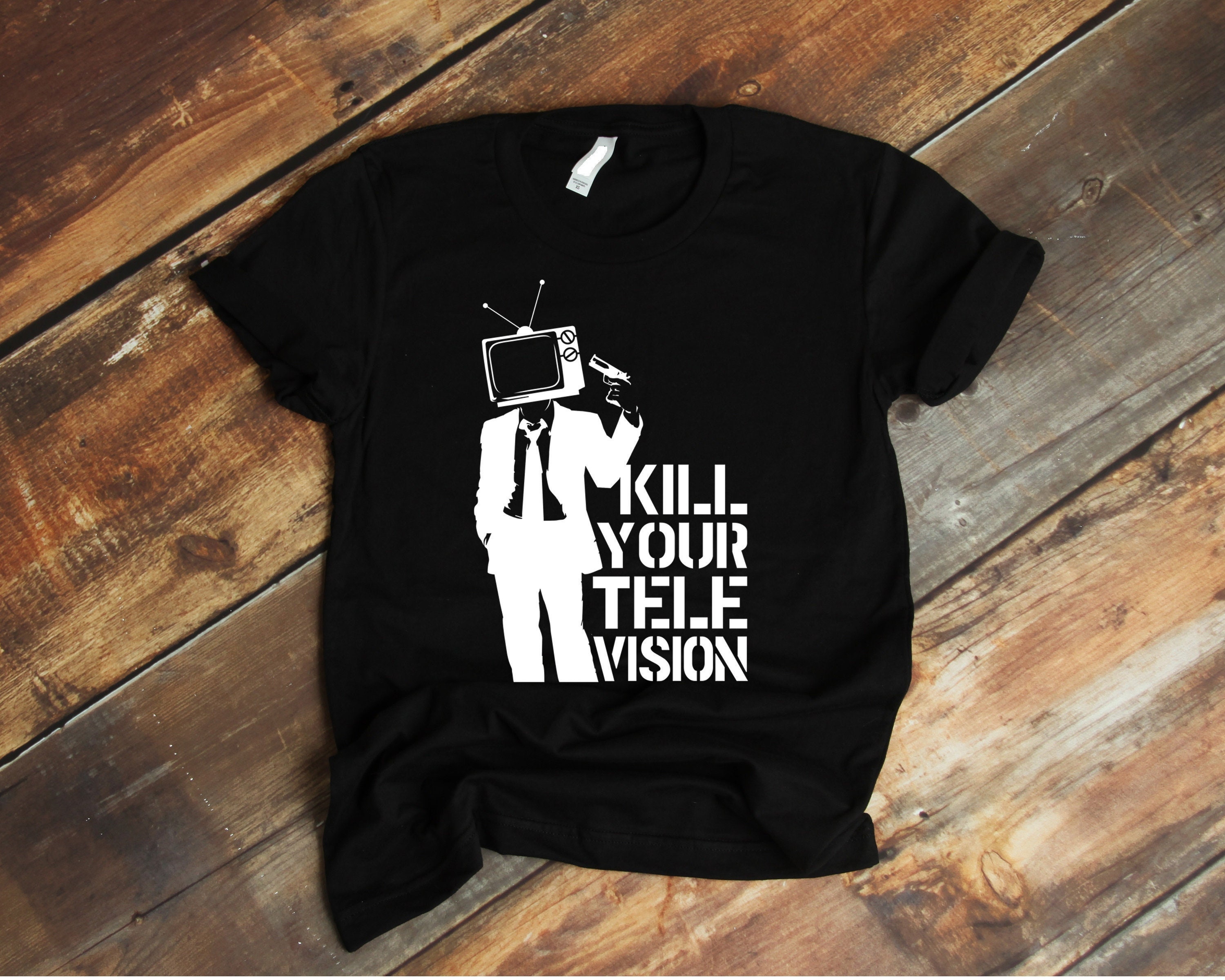 Kill Your Tv Shirt' - Etsy