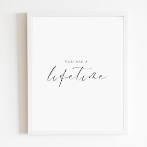 You are a lifetime | DIGITAL DOWNLOAD | Lyrics and Quote Poster | Song Lyrics | Poster Print | Wall Art | Love Decor | Wedding Gift