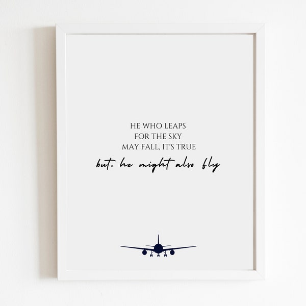 Aviation Quote: "But, he might also fly" | DIGITAL DOWNLOAD FILE | Aviation Gift | Pilot gift | Printable | Flight School Graduation Aircrew