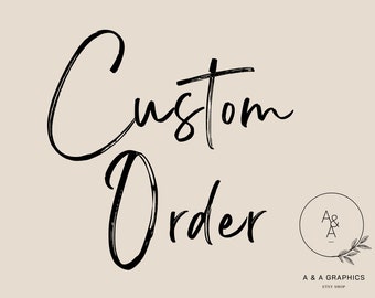 Custom Digital Design Order - DIGITAL FILE ONLY. Please message with your specific request!
