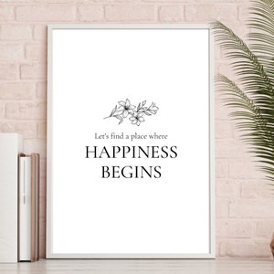 Puede incluir: Impresi&oacute;n enmarcada en blanco con una ilustraci&oacute;n floral en blanco y negro y el texto "Let's find a place where HAPPINESS BEGINS".