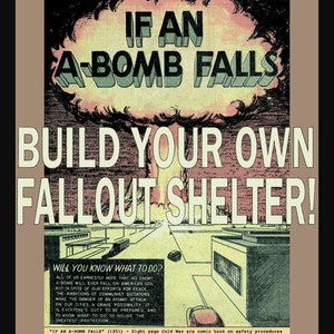 May include: A vintage comic book cover with a red, white, and blue color scheme. The cover features a large, stylized image of an atomic bomb explosion with the text "IF AN A-BOMB FALLS BUILD YOUR OWN FALLOUT SHELTER!" The cover also includes the text "KEEP CALM & CARRY ON?" and "WILL YOU KNOW WHAT TO DO?"