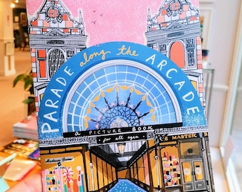 Parade along the Arcade - A little book for all ages - Illustrated by Ruthie Ryder