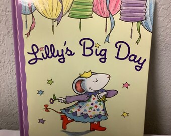 Lilly’s Big Day Hard Cover Children’s Book By Kevin Henkes Greenwillow Books For Little Girls All Occasions