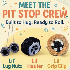 May include: Image features three crocheted items: two gray "Lil' Lug Nutz" hanging by a string, a black and white "Lil' Hauler" wheel, and a tan, black, and white "Lil' Grip Clip" wheel. Text reads "Meet the Pit Stop Crew" and "Built to Hug. Ready to Roll."