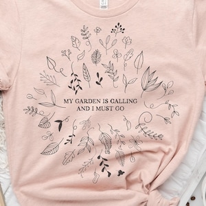My Garden is Calling and I Must Go Gardener Gift Shirt Green Thumb Landscaper Garden Gift