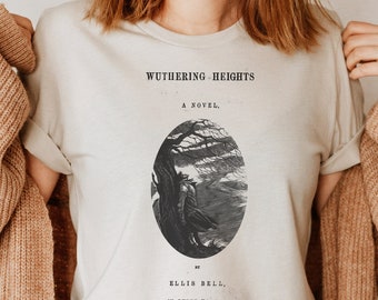 Wuthering Heights Emily Bronte T-Shirt Gift for Writer Reader Bookworm