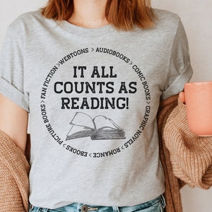 It All Counts as Reading! T-Shirt Gift for Reader Librarian English Teacher Major Author Writer Audiobooks Comic Romance Reader Webtoons