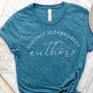 Support Independent Autoren T-Shirt, Indie Autor, Indie Schriftsteller, Romanze Schriftsteller, Geschenk für Schriftsteller, Geschenk für Autor, Storyteller, Leser