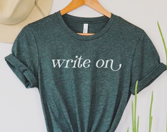 Write On T-Shirt for Writers Authors Writing Shirt Gift